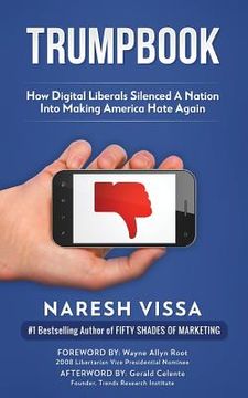 portada Trumpbook: How Digital Liberals Silenced A Nation Into Making America Hate Again (en Inglés)