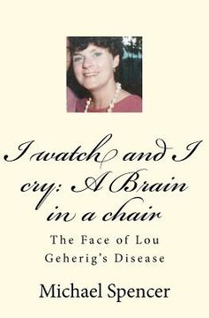 portada i watch and i cry: a brain in a chair (en Inglés)
