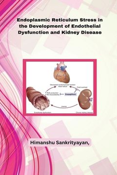 portada Endoplasmic Reticulum Stress in the Development of Endothelial Dysfunction and Kidney Disease (en Inglés)