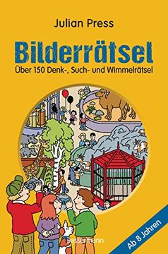 portada Bilderrätsel. Über 150 Rätsel für Kinder ab 8 Jahren. Labyrinthe, Suchbilder, Wimmelbilder, Finde-Den-Fehler-Rätsel U. V. M. (in German)