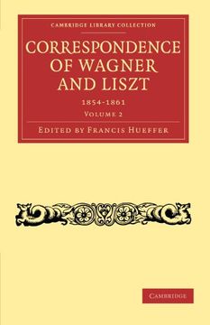 portada Correspondence of Wagner and Liszt 2 Volume Paperback Set: Correspondence of Wagner and Liszt 1854-1861: Volume 2 (Cambridge Library Collection - Music) (en Inglés)