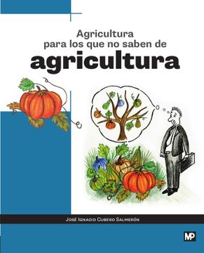 portada Agricultura Para los que no Saben de Agricultura (in Spanish)