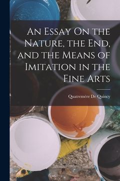 portada An Essay On the Nature, the End, and the Means of Imitation in the Fine Arts (in English)