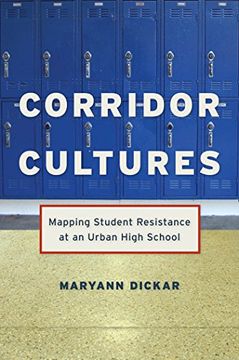 portada Corridor Cultures: Mapping Student Resistance at an Urban School (Qualitative Studies in Psychology) (en Inglés)