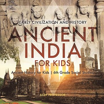 portada Ancient India for Kids - Early Civilization and History | Ancient History for Kids | 6th Grade Social Studies (en Inglés)