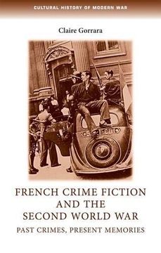 portada French Crime Fiction and the Second World War: Past Crimes, Present Memories (Cultural History of Modern War) (en Inglés)
