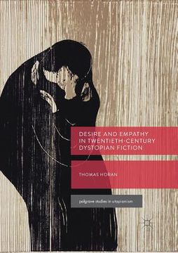 portada Desire and Empathy in Twentieth-Century Dystopian Fiction (en Inglés)