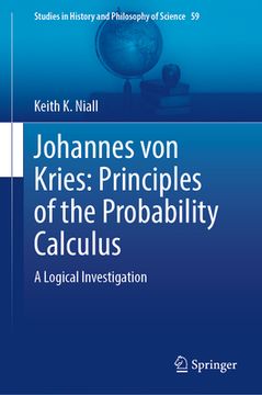 portada Johannes Von Kries: Principles of the Probability Calculus: A Logical Investigation