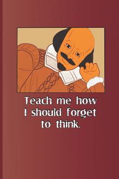 portada Teach Me How I Should Forget to Think.: A Quote from Romeo and Juliet by William Shakespeare (en Inglés)