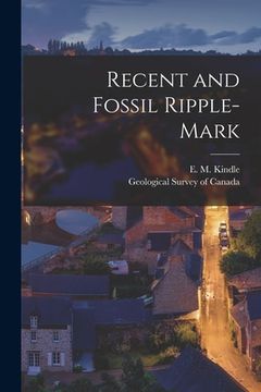 portada Recent and Fossil Ripple-mark [microform] (en Inglés)