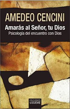 portada Amarás al Señor tu Dios. Psicología del Encuentro con Dios. 184 (Nueva Alianza) (in Spanish)