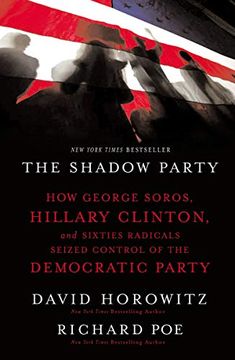 portada The Shadow Party: How George Soros, Hillary Clinton, and Sixties Radicals Seized Control of the Democratic Party (in English)