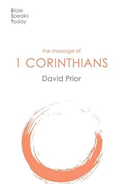 portada The Message of 1 Corinthians: Life in the Local Church (The Bible Speaks Today new Testament, 8) (en Inglés)