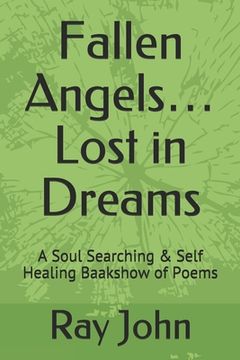 portada Fallen Angels... Lost in Dreams: A Soul Searching & Self Healing Baakshow of Poems