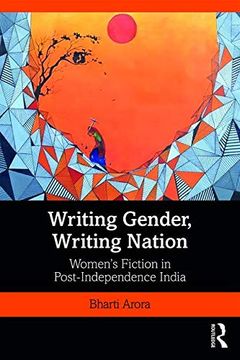 portada Writing Gender, Writing Nation: Women’S Fiction in Post-Independence India 