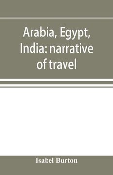 portada Arabia, Egypt, India: narrative of travel