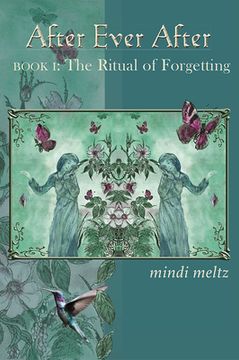 portada After Ever After: The Ritual of Forgetting: Book One of the After Ever After Trilogy (en Inglés)