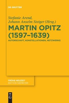 portada Martin Opitz (1597Ã¢Â â 1639): Autorschaft, Konstellationen, Netzwerke (Frã Â¼He Neuzeit) (German Edition) [Soft Cover ] (en Alemán)