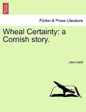 portada wheal certainty: a cornish story. (in English)
