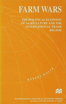 portada Farm Wars: Political Economy of Agriculture and the International Trade Regime (International Political Economy Series)