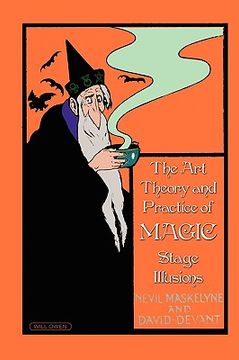 portada the art, theory and practice of magic - stage illusions (en Inglés)