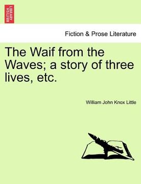 portada the waif from the waves; a story of three lives, etc. (in English)