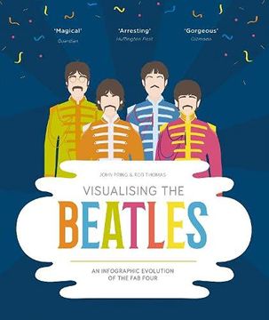 portada Visualising the Beatles: An Infographic Evolution of the fab Four (in English)