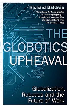 portada The Globotics Upheaval: Globalisation, Robotics and the Future of Work (en Inglés)