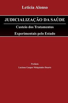 portada Judicialização da Saúde: Custeio dos Tratamentos Experimentais pelo Estado (in Portuguese)