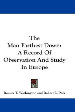 portada the man farthest down: a record of observation and study in europe (en Inglés)
