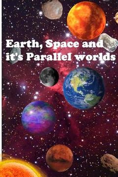 portada Earth, Space and it's Parallel worlds (en Inglés)