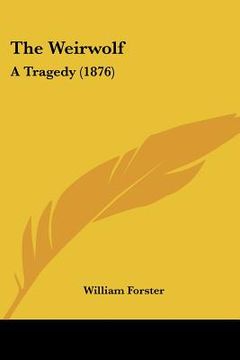 portada the weirwolf: a tragedy (1876) (en Inglés)