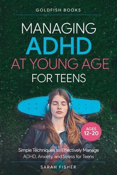 portada Managing ADHD at Young Age for Teens 12-20 (en Inglés)