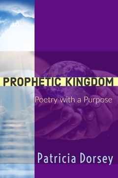 portada Prophetic Kingdom: Poetry with a Purpose (in English)