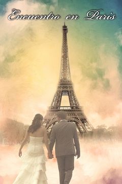 portada Encuentro en Paris: De Repente un Amor en Paris Editted by Editor