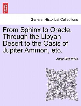 portada from sphinx to oracle. through the libyan desert to the oasis of jupiter ammon, etc. (en Inglés)