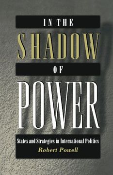 portada In the Shadow of Power: States and Strategies in International Politics 