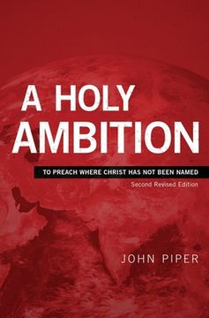 portada A Holy Ambition: To Preach Where Christ Has Not Been Named