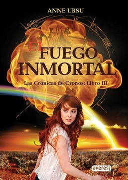 portada El Fuego Inmortal / the Immortal Fire (Las Cronicas de Cronos / Cronus Chronicles) (Spanish Edition) (in Spanish)