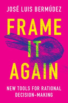 portada Frame it Again: New Tools for Rational Decision-Making (in English)