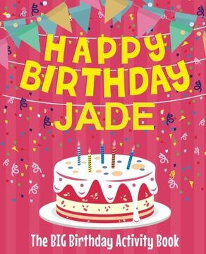 portada Happy Birthday Jade - the big Birthday Activity Book: (Personalized Children's Activity Book) 