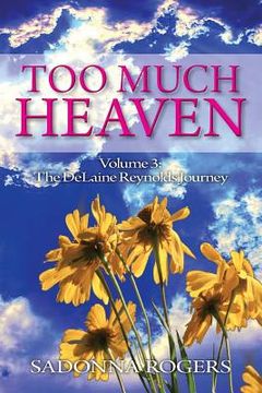 portada Too Much Heaven: Volume 3: The DeLaine Reynolds Journey (in English)