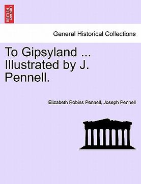 portada to gipsyland ... illustrated by j. pennell. (in English)