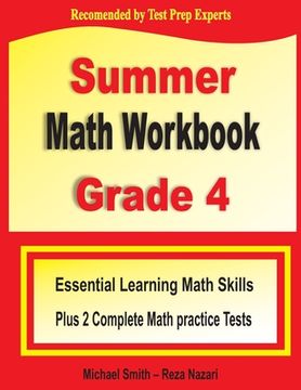 portada Summer Math Workbook Grade 4: Essential Learning Math Skills Plus Two Complete Math Practice Tests (en Inglés)