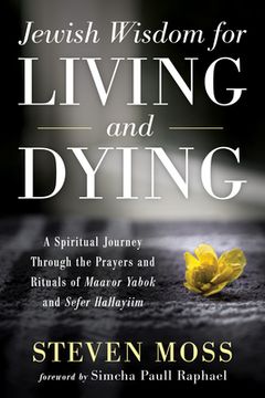 portada Jewish Wisdom for Living and Dying (en Inglés)