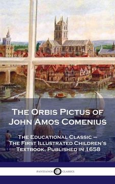portada Orbis Pictus of John Amos Comenius: The Educational Classic - The First Illustrated Children's Textbook, Published in 1658