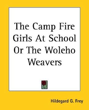 portada the camp fire girls at school or the woleho weavers
