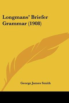 portada longmans' briefer grammar (1908)