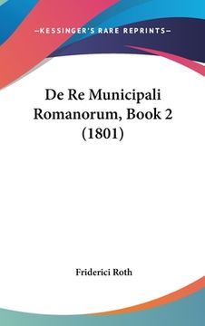 portada De Re Municipali Romanorum, Book 2 (1801) (in Latin)