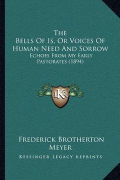 portada the bells of is, or voices of human need and sorrow: echoes from my early pastorates (1894)